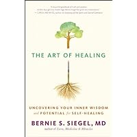 The Art of Healing: Uncovering Your Inner Wisdom and Potential for Self-Healing