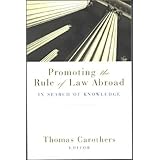 Promoting the Rule of Law Abroad: In Search of Knowledge