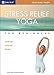 Stress Relief Yoga For Beginners