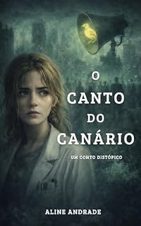 Livro O Canto do Canário: Um Conto Distópico