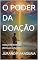 Livro O PODER DA DOAÇÃO: VENÇA SERVINDO