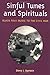Sinful Tunes and Spirituals: Black Folk Music to the Civil War (Music in American Life)