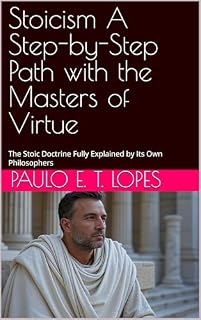 Livro Stoicism A Step-by-Step Path with the Masters of Virtue: The Stoic Doctrine Fully Explained by Its Own Philosophers