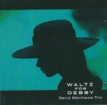 Amazon ワルツ フォー デビー デビッド マシューズ デビッド マシューズ マイケル ムーア デイブ ウェックル ジャズ フュージョン 音楽