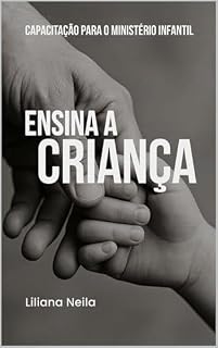 Livro Ensina a Criança: Capacitação para o Ministério Infantil