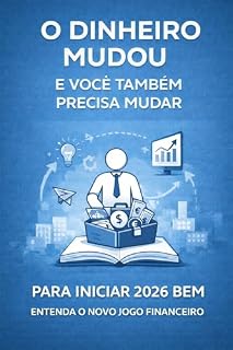 Livro O DINHEIRO MUDOU E VOCÊ TAMBÉM PRECISA MUDAR