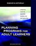 Planning Programs for Adult Learners: A Practical Guide for Educators, Trainers, and Staff Developers