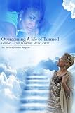 Overcoming A Life Of Turmoil: Losing A Child In The Midst of It by Barbara Johnson Simpson