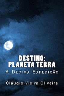 Livro Destino: Planeta Terra: A Décima Expedição