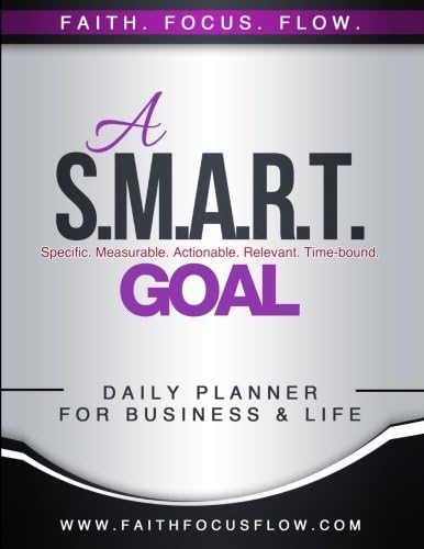 A S.M.A.R.T. Goal 90-Day Planner for Business and Life: 90-Day Edition