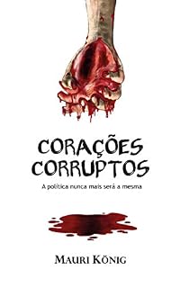 Livro Corações corruptos: A política nunca mais será a mesma