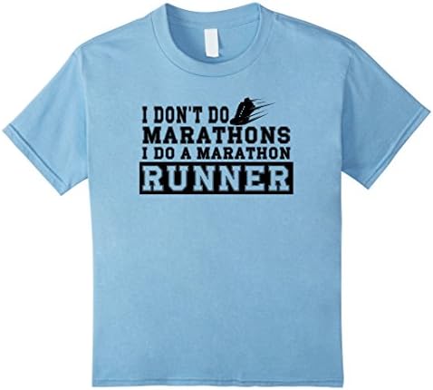 Kids I DON'T DO MARATHONS I DO A MARATHON RUNNER T-Shirt 4 Baby Blue