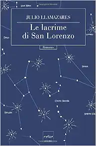 Julio Llamazares - Le lacrime di San Lorenzo (2015)