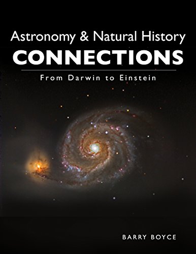 Astronomy & Natural History Connections: From Darwin to Einstein