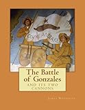 The Battle of Gonzales: and its two cannons