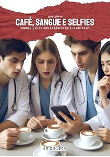 Livro Café, sangue e Selfies (Série estágios Livro 1)