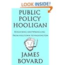 Public Policy Hooligan - Rollicking and Wrangling from Helltown to Washington