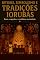 Livro Rituais, Simbolismos e Tradições Iorubás : Entre o sagrado e o cotidiano na tradição iorubá: Biblioteca de Mitologia Iorubá Livro 3