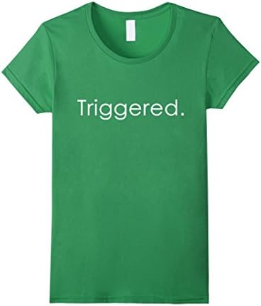 Womens Triggered Shirt Trigger Warning T Shirt Funny Meme Shirt Small Grass