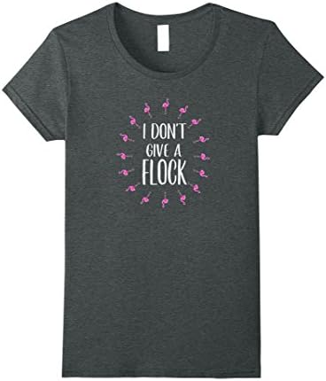 Womens Funny Flamingo Shirt ~ I Don't Give A Flock Shirt Large Dark Heather