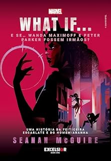 Livro WHAT IF… E se… Wanda Maximoff e Peter Parker fossem irmãos?