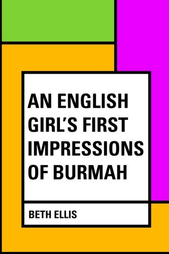An English Girl's First Impressions of Burmah