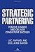 Strategic Partnering: Remove Chance and Deliver Consistent Success
