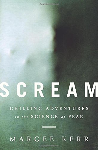 Download Scream: Chilling Adventures in the Science of Fear