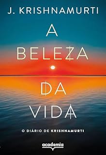Livro A beleza da vida: O diário de Krishnamurti (Biblioteca Krishnamurti)