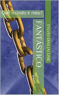 Livro Fantástico: Que mundo é meu? (Contos de Abdução Livro 2)