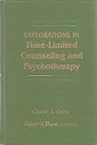 Explorations in Time-Limited Counseling and Therapy, Gelso, Charles J. and Johnson, Deborah H., 0807727261