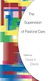 The Supervision of Pastoral Care by 