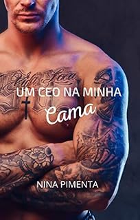 Livro Um CEO Na Minha Cama (Os Homens da Minha Vida Livro 3)