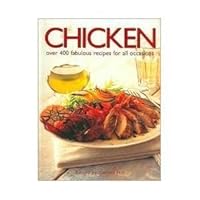 Chicken: Over 400 Fabulous Recipes For All Occasions 0760749450 Book Cover