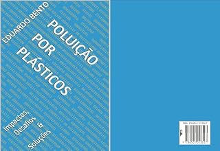 Livro POLUIÇÃO POR PLÁSTICOS : Impactos, Desafios & Soluções