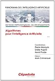 Image de Panorama de l'Intelligence Artificielle - Ses bases méthodologiques, ses développements - Volume 2, Algorithmes pour l'intelligence artificielle