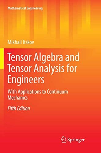 Tensor Algebra and Tensor Analysis for Engineers: With