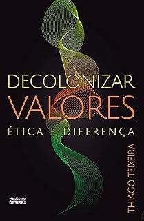 Livro Decolonizar valores: ética e diferença