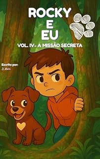 Livro Rocky e Eu - A Missão Secreta: Uma nova aventura cheia de mistério, coragem e amizade.