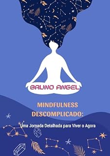 Livro Mindfulness Descomplicado: Uma Jornada Detalhada para Viver o Agora