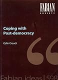 Coping with Post Democracy (Fabian Pamphlets)