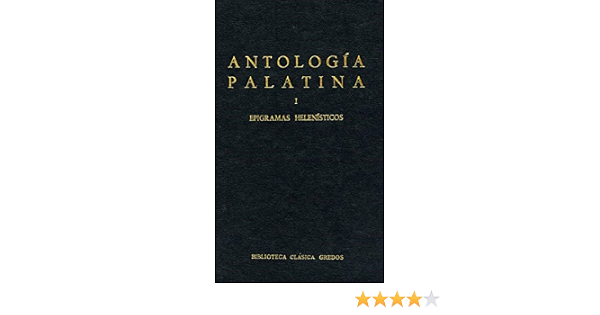 Amazon Com Antologia Palatina I Epigramas Helenisticos Biblioteca Clasica Gredos NÂº 7 Spanish Edition Ebook Varios Autores Fernandez Galiano Manuel Fernandez Galiano Manuel Garcia Gual Carlos Books