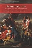 1759 Revisited : The Conquest of canada in Historical Perspective, Buckner, Phillip and Reid, John G., 1442612428