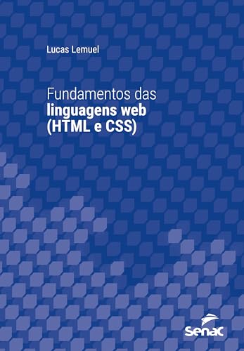Fundamentos das linguagens web (HTML e CSS) (Série Universitária ...