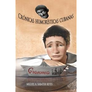 Crónicas Humorísticas Cubanas (Spanish Edition)