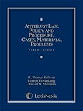 Antitrust Law, Policy and Procedure: Cases, Materials, Problems Sixth Edition