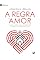 Livro A Regra do amor: como a igreja local deve refletir o amor e a autoridade de Deus