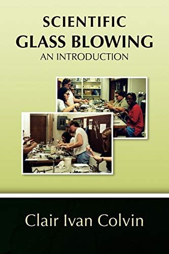 Scientific Glass Blowing: An Introduction