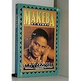 Makeba: The Miriam Makeba Story: Makeba, Miriam, Mwamuka, Nomsa ...