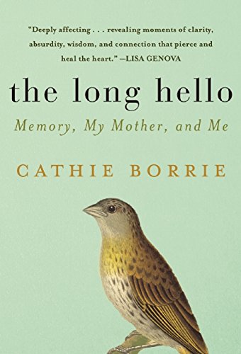The Long Hello: Memory, My Mother, and Me